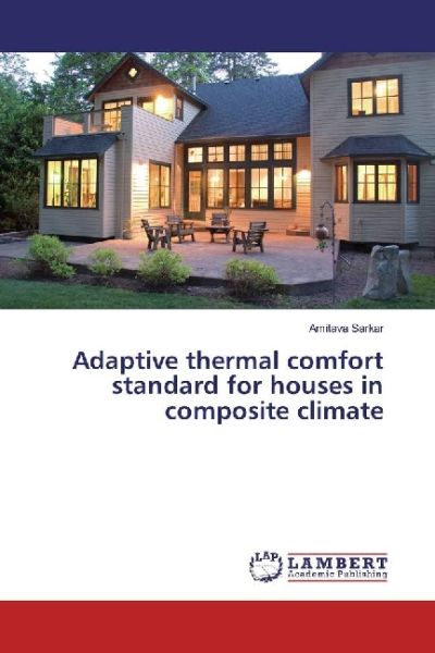 Adaptive thermal comfort standard for houses in composite climate - LAP Lambert Acade...