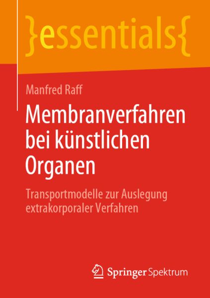 Membranverfahren bei künstlichen Organen: Transportmodelle zur Auslegung extrakorporaler Verfahren - Springer Berlin,S...