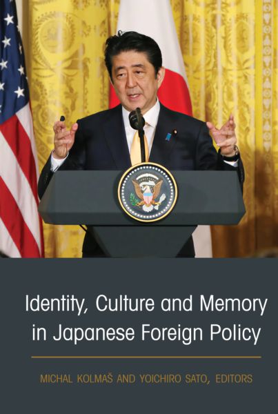 Identity, Culture and Memory in Japanese Foreign Policy - Peter Lang Ltd. I...
