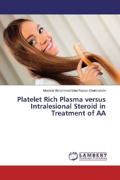 Platelet Rich Plasma versus Intralesional Steroid in Treatment of AA - LAP Lambert Acade...