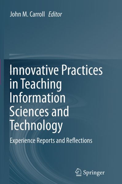 Innovative Practices in Teaching Information Sciences and Technology: Experience Reports and Reflect - Springer Berlin,S...