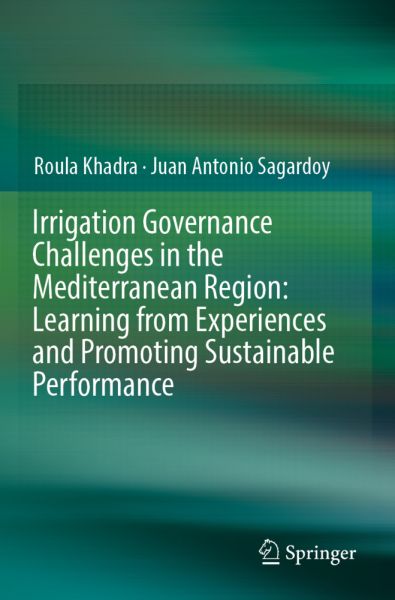 Irrigation Governance Challenges in the Mediterranean Region: Learning from Experiences and Promotin - Springer Berlin,S...