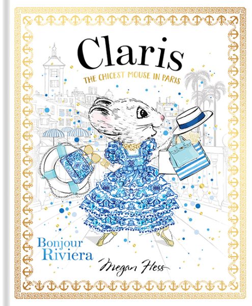 Claris: Bonjour Riviera: The Chicest Mouse in Paris - Hardie Grant Book...