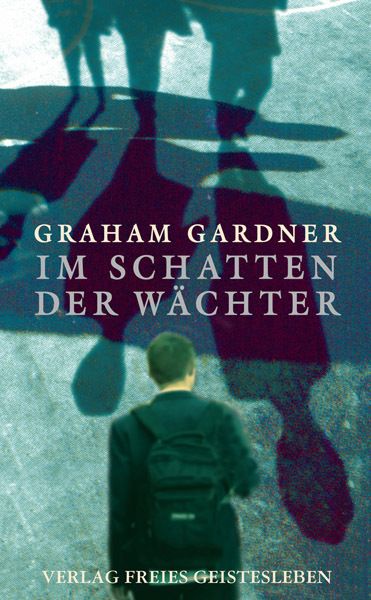 Im Schatten der Wächter: Ausgezeichnet mit 'Die besten 7 Bücher für junge Leser', 05/2004 und mit de - Freies Geistesleb...