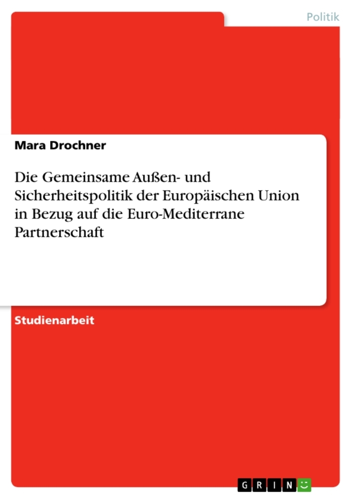 Die Gemeinsame Außen- und Sicherheitspolitik der Europäischen Union in Bezug auf die Euro-Mediterran