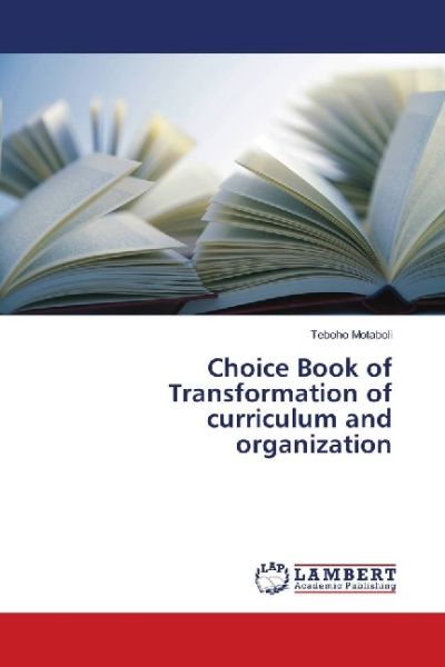 Choice Book of Transformation of curriculum and organization - LAP Lambert Acade...