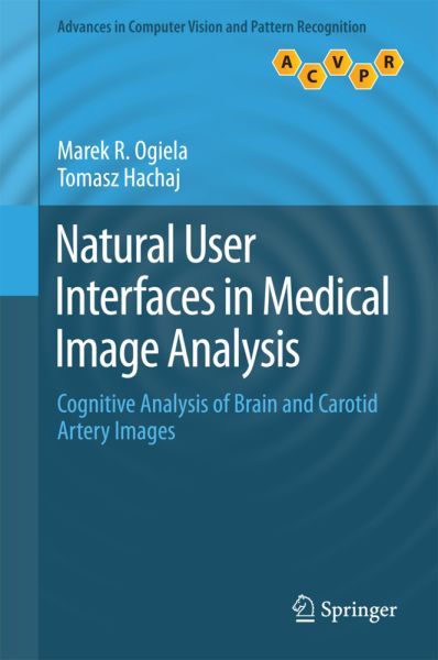 Natural User Interfaces in Medical Image Analysis: Cognitive Analysis of Brain and Carotid Artery Im - Springer Berlin,S...