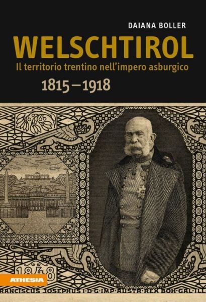 Welschtirol: Il territorio trentino nell'impero asburgico - 1815-1918 - Books on Demand,A...