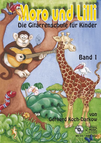 Moro und Lilli, Die Gitarrenschule für Kinder, m. Audio-CD. Bd.1 - Acoustic Music Bo...