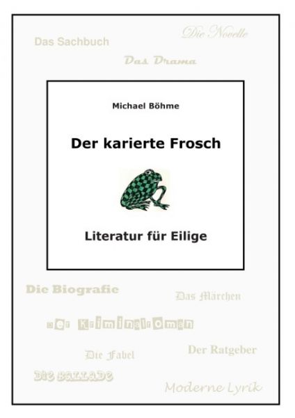 Der karierte Frosch: Literatur für Eilige