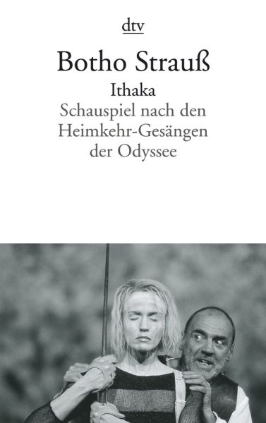 Ithaka: Schauspiel nach den Heimkehr-Gesängen der Odyssee - DTV