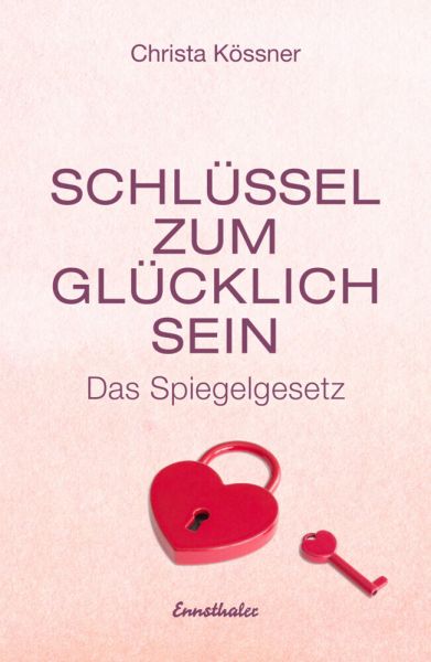 Schlüssel zum Glücklich-Sein: Das Spiegelgesetz