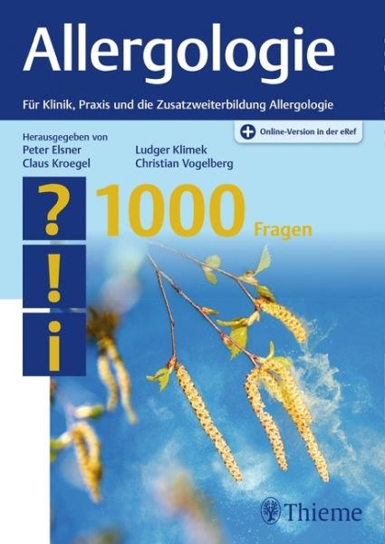 Allergologie - 1000 Fragen: Für Klinik, Praxis und die Zusatzweiterbildung Allergologie. Mit Online- - Thieme Stuttgart