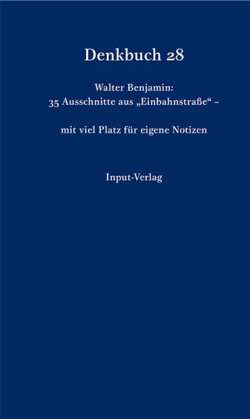 Denkbuch 28: Mit kurzen Texten von Walter Benjamin und viel Platz für eigene Notizen.