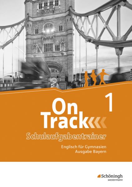 On Track - Englisch für Gymnasien - Ausgabe Bayern - Schulaufgabentrainer 1: Mit Online-Zugang - Schöningh im West...