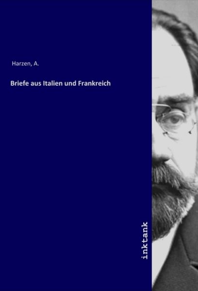Briefe aus Italien und Frankreich - Inktank-Publishing