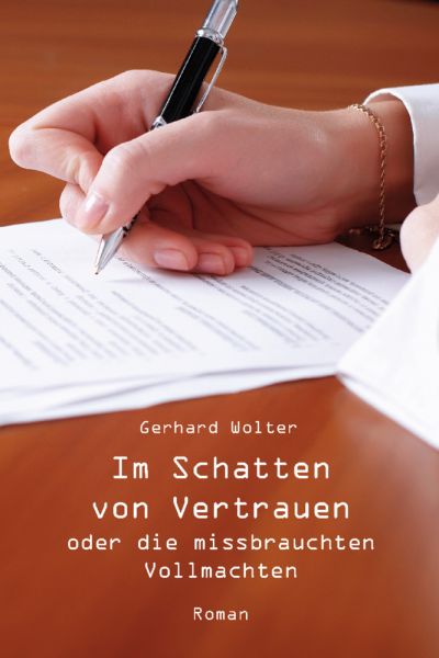 Im Schatten von Vertrauen: oder die missbrauchten Vollmachten - Re Di Roma-Verlag