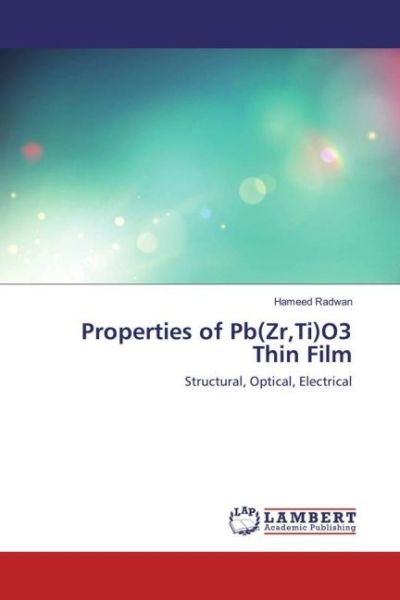 Properties of Pb(Zr,Ti)O3 Thin Film: Structural, Optical, Electrical - LAP Lambert Acade...