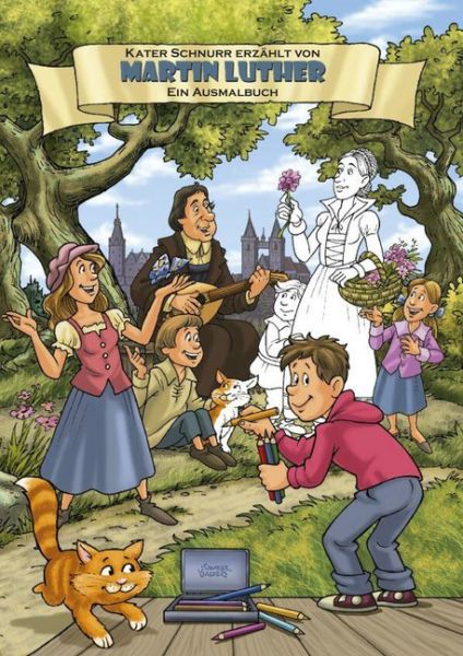 Martin Luther - Ein Ausmalbuch: Kater Schnurr erzählt - Evangelisches Med...