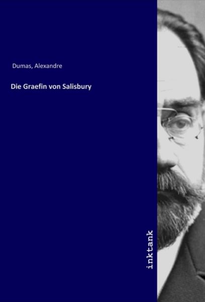 Die Graefin von Salisbury - Inktank-Publishing