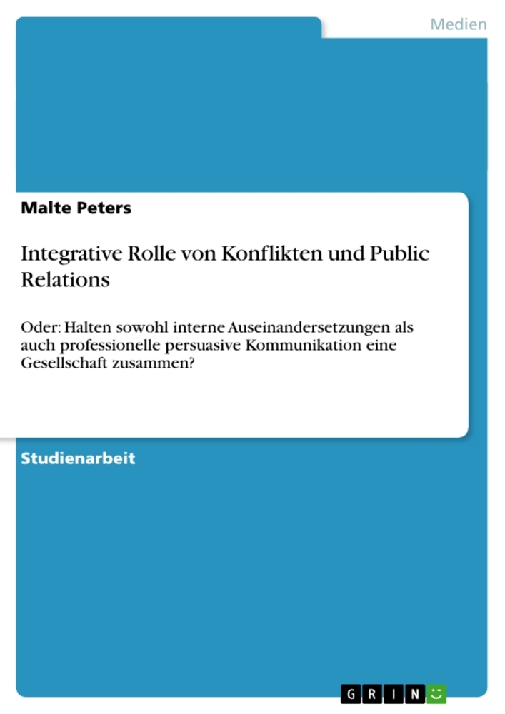 Integrative Rolle von Konflikten und Public Relations: Oder: Halten sowohl interne Auseinandersetzun