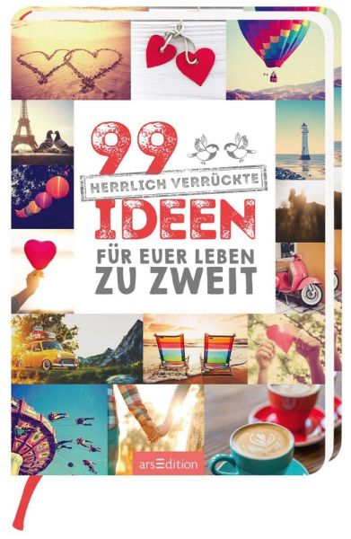 99 herrlich verrückte Ideen für euer Leben zu zweit - ars edition