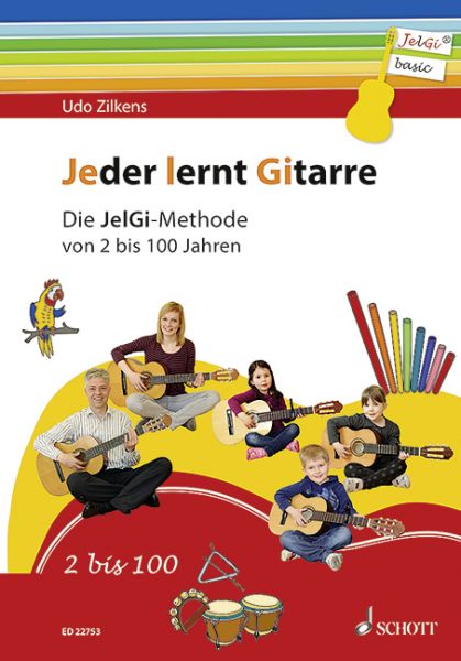 Jeder lernt Gitarre - Die JelGi-Methode: Von 2 bis 100 Jahren. Gitarre. Lehrbuch. - Schott Music Mainz