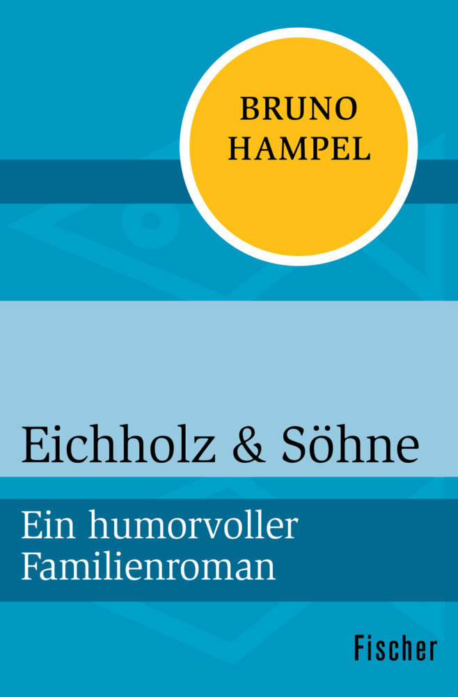Eichholz & Söhne: Ein humorvoller Familienroman