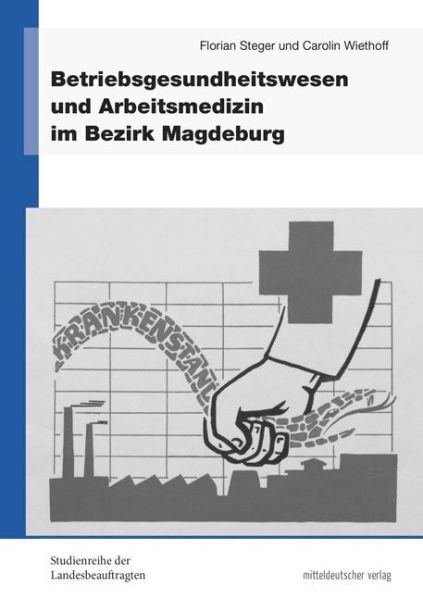 Betriebsgesundheitswesen und Arbeitsmedizin im Bezirk Magdeburg - Mitteldeutscher V...