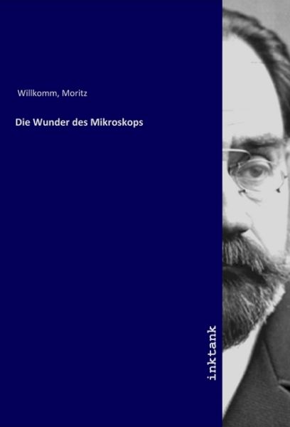 Die Wunder des Mikroskops - Inktank-Publishing
