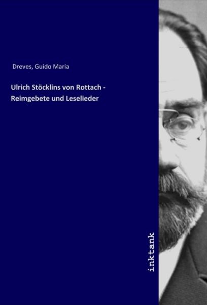 Ulrich Stöcklins von Rottach - Reimgebete und Leselieder - Inktank-Publishing