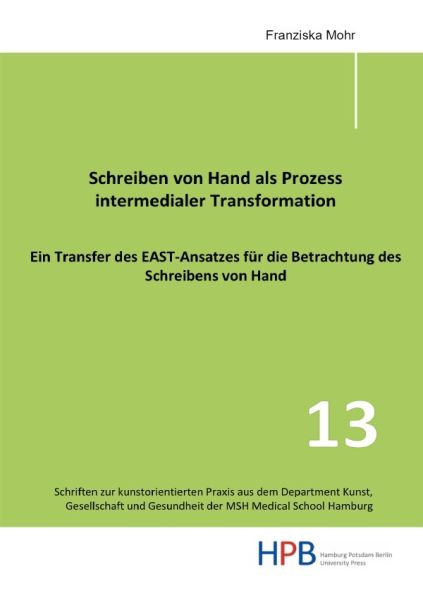 Schreiben von Hand als Prozess intermedialer Transformation: Ein Transfer des EAST-Ansatzes für die - epubli