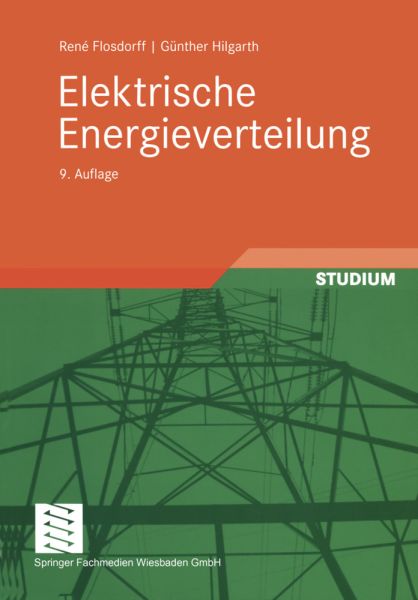 Elektrische Energieverteilung: Mit 95 Beispielen - Vieweg+Teubner,Vi...