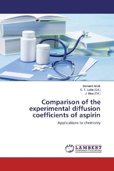 Comparison of the experimental diffusion coefficients of aspirin: Applications to chemistry - LAP Lambert Acade...