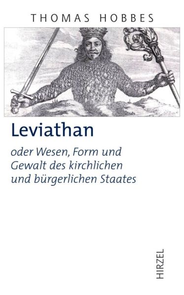 Thomas Hobbes. Leviathan: oder Wesen, Form und Gewalt des kirchlichen und bürgerlichen Staates - Hirzel Stuttgart
