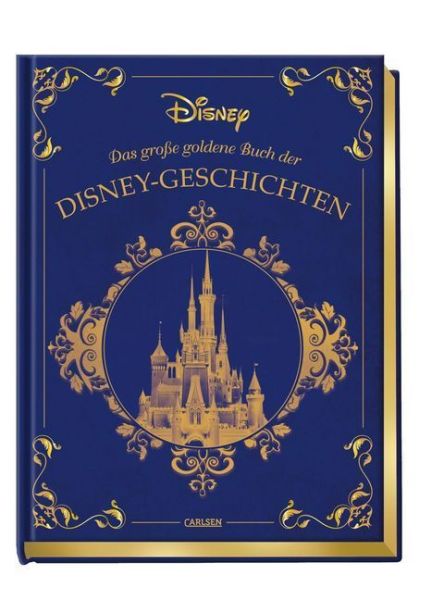 Disney: Das große goldene Buch der Disney-Geschichten: Zauberhaftes Vorlesebuch für die ganze Famili - Carlsen