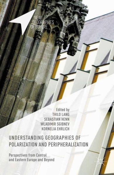 Understanding Geographies of Polarization and Peripheralization: Perspectives from Central and Easte - Springer Palgrave...