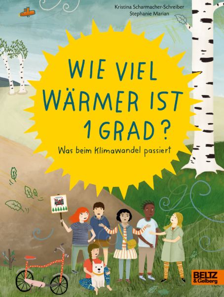Wie viel wärmer ist 1 Grad?: Was beim Klimawandel passiert - Beltz