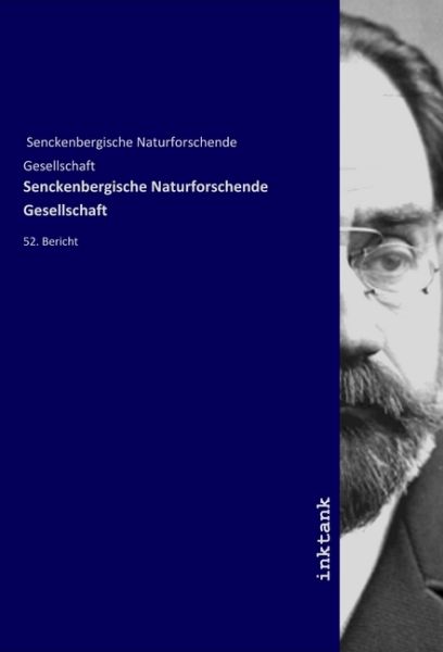 Senckenbergische Naturforschende Gesellschaft: 52. Bericht - Inktank-Publishing