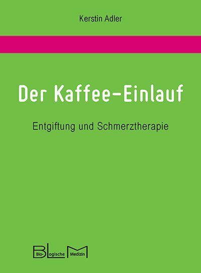 Der Kaffee-Einlauf: Entgiftung und Schmerztherapie - AKSE