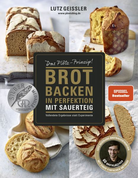Brot backen in Perfektion mit Sauerteig: Das Plötz-Prinzip! Vollendete Ergebnisse statt Experimente - Becker-Joest-Volk