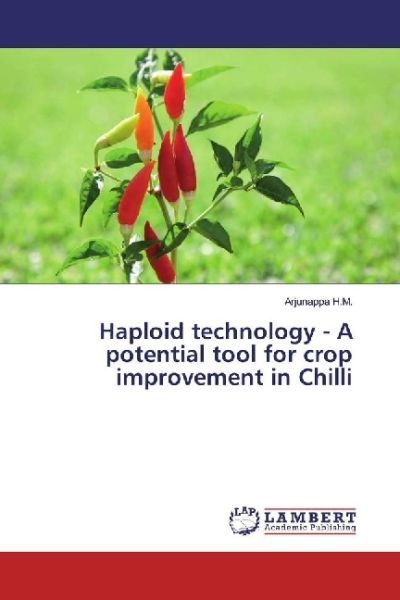 Haploid technology - A potential tool for crop improvement in Chilli - LAP Lambert Acade...