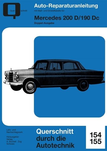 Mercedes-Benz 200 D/190 Dc: Querschnitt durch die Motortechnik. mit Maß- und Einstelltabelle - bucheli