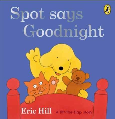 Spot Says Goodnight: A Lift-the-Flap Book - Penguin Books UK,...