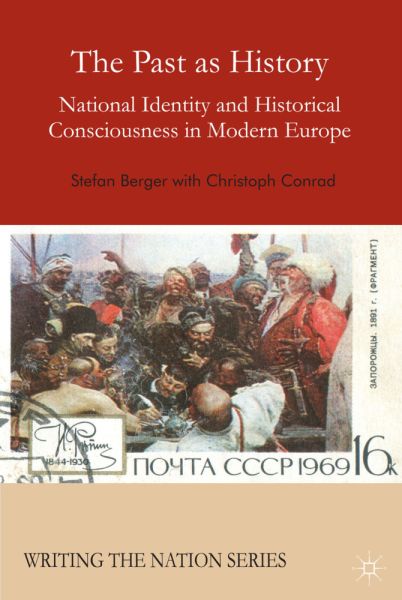 The Past as History: National Identity and Historical Consciousness in Modern Europe - Springer Palgrave...