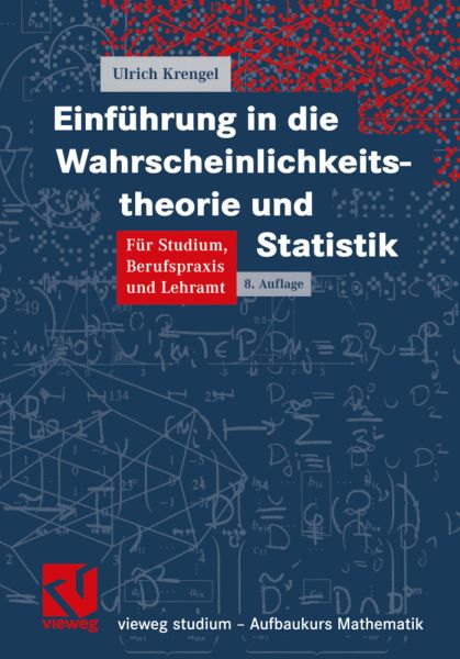Einführung in die Wahrscheinlichkeitstheorie und Statistik: Für Studium, Berufspraxis und Lehramt - Vieweg+Teubner,Vi...