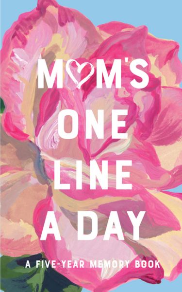Mum's Floral One Line a Day: A Five-Year Memory Book - Abrams & Chronicle