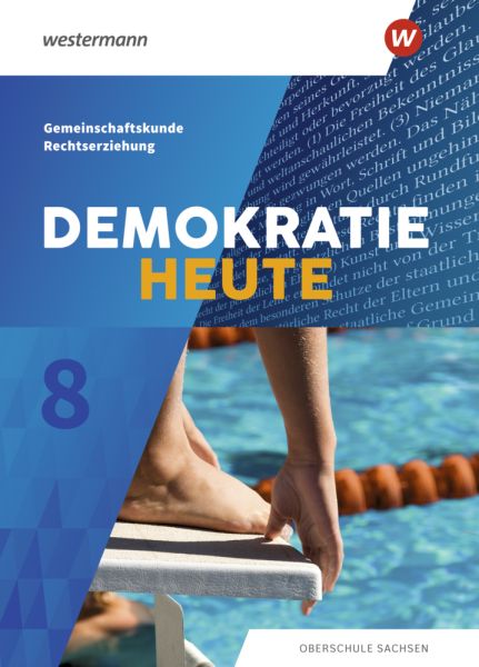 Demokratie heute - Ausgabe 2019 für Sachsen, 8. Klasse, Schülerband: Gemeinschaftskunde/Rechtserzieh - Westermann