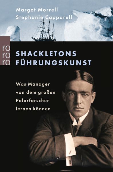 Shackletons Führungskunst: Was Manager von dem großen Polarforscher lernen können - Rowohlt TB.
