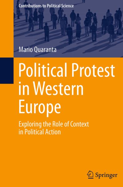 Political Protest in Western Europe: Exploring the Role of Context in Political Action - Springer Berlin,S...